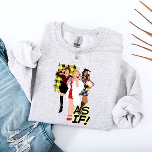 Clueless As If 90&#39;s Movie Sweatshirt / Retro Sweatshirt / 90&#39;s Sweatshirt / Gift For Her / Gift Under 50