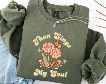 Sudadera con himno religioso Then Sings My Soul / Sudadera unisex para adultos con cuello redondo y mezcla pesada / Sudadera cristiana cómoda de gran tamaño /