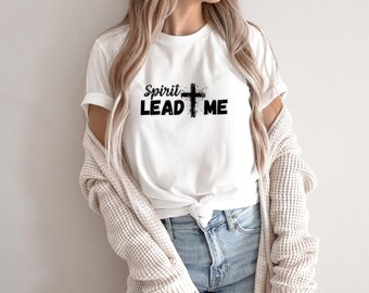 Holy Spirit Lead Me Cross T Shirt For Adult / Religious T Shirt For Women / Inspirational Gift Under 25 / Unisex Adult Shirt