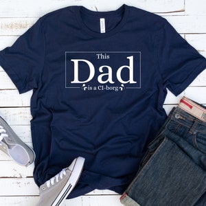 This Dad is a CI-borg tshirt with Cochlear Implants