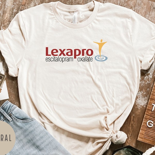 Lexapro Escitalopram Oxalate, Lexapro Escitalopram Oxalate Shirt, Funny Shirt, Mental Health Awareness, SSRI, Mental Health, Depression