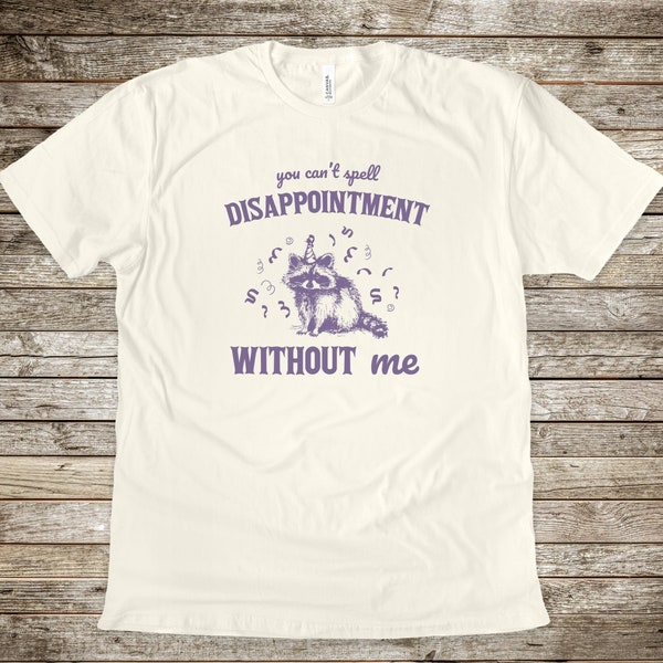 Disappointment Shirt, Family Disappointment, Funny Family Shirt, Sarcastic Shirt, Gag Shirt, Gag Gift, Dark Humor, Adult Humor, Unisex Shirt