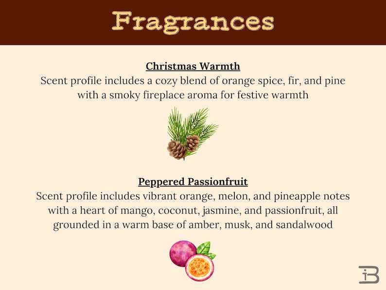 May include: A graphic showcasing fragrance descriptions. The text "Fragrances" is at the top. Below, "Christmas Warmth" is described with orange spice, fir, and pine notes. "Peppered Passionfruit" features orange, melon, and pineapple notes.