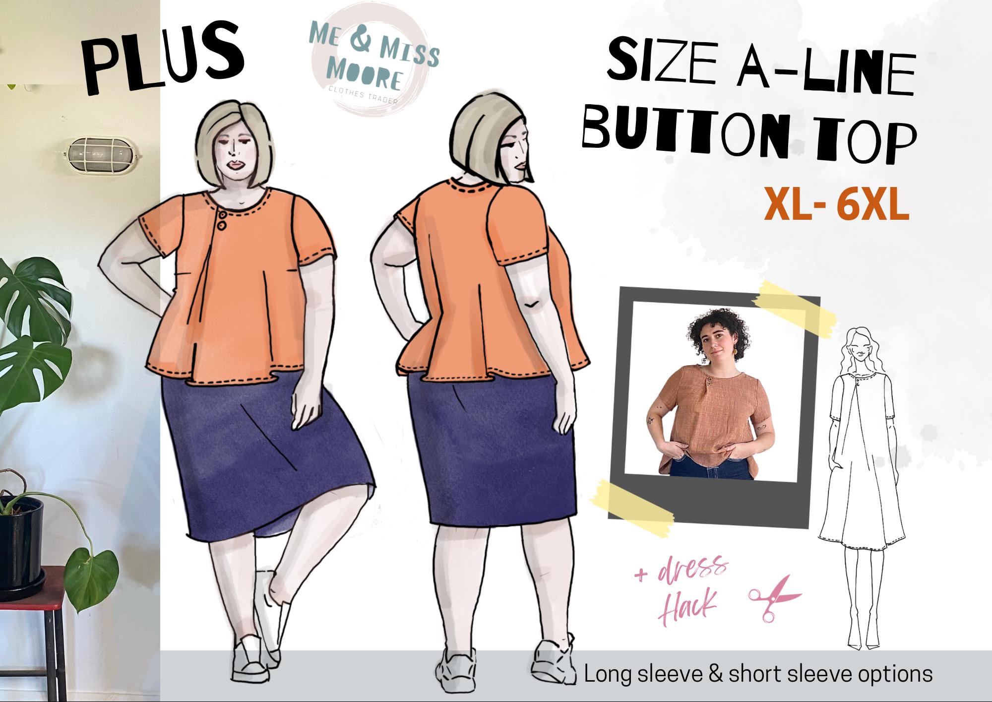PLUS Size A-Line Pleat Button Top with short & long sleeve options and dress hack, simple PDF pattern with illustrated instructions XL-6XL