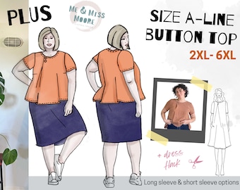 PLUS Size A-Line Pleat Button Top with short & long sleeve options and dress hack, simple PDF pattern with illustrated instructions 2XL-6XL