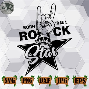 Born to be a Rock Star Svg, Rock Star Svg, Rock and Roll Svg, Rock Star Tshirt, Rock Svg, Star Svg, Hand Rock And Roll Svg, Rock Design Svg.
