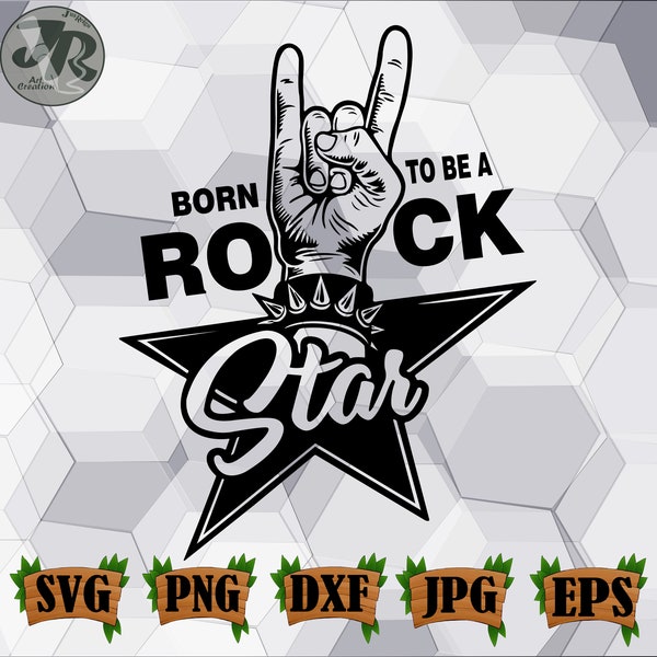 Born to be a Rock Star Svg, Rock Star Svg, Rock and Roll Svg, Rock Star Tshirt, Rock Svg, Star Svg, Hand Rock And Roll Svg, Rock Design Svg.