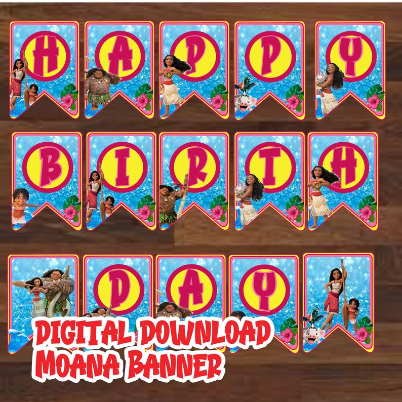 May include: A printable Moana-themed birthday banner with a blue and pink background. The banner features the letters "HAPPY BIRTHDAY" in yellow circles with a pink outline. The letters are surrounded by images of Moana, Maui, and other characters from the movie.