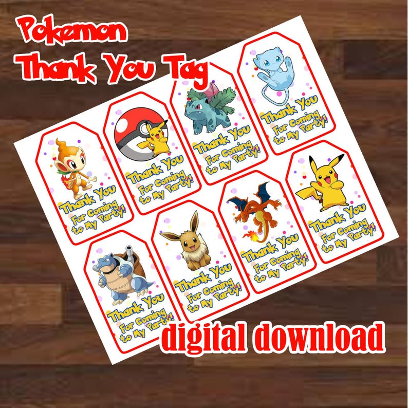 May include: Printable Pokemon thank you tags with various Pokemon characters. The tags are red, yellow, and white with black text that says "Thank You for Coming to My Party!"