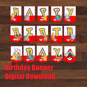 May include: A printable birthday banner featuring the word "HAPPY BIRTHDAY" in colourful letters with Pokemon characters on each letter. The banner is decorated with red and white polka dots.