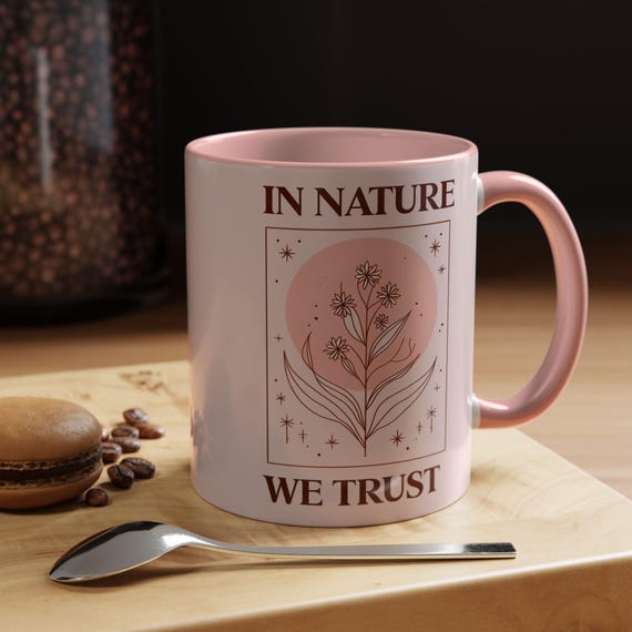 In Nature We Trust floral illustration Mug | Accent coffee mug, pink interior