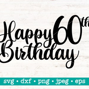 Joyeux 60e anniversaire svg, 60e anniversaire svg, Joyeux 60e anniversaire gâteau topper svg, Joyeux 60e anniversaire, Joyeux 60e anniversaire svg, Anniversaire svg