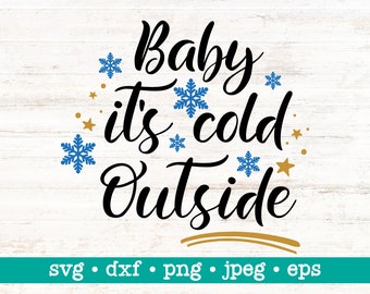 Christmas svg, Merry Christmas svg, Baby its cold outside, Baby its cold outside svg, Baby it&#39;s cold outside svg, Christmas decor svg