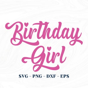 Birthday Girl Svg, Birthday Svg, Birthday Girl Png, Girl's Birthday Svg ...