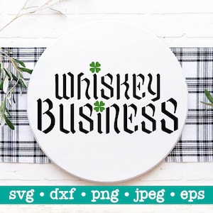 St Patrick&#39;s svg, St Patrick&#39;s dxf, St Patrick&#39;s png, Patrick&#39;s jpeg, Whiskey business svg, St Patrick&#39;s day svg, Irish svg, Irish cut file
