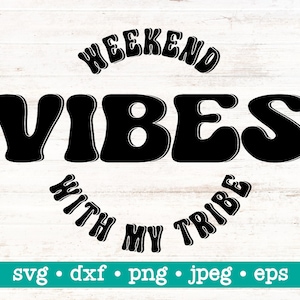 Vibraciones de fin de semana con mi tribu svg, Vibraciones de fin de semana con mi tribu png, Camiseta de viaje para niñas svg, Chicas fin de semana svg, Vacaciones de verano para niñas, Regalo para niñas