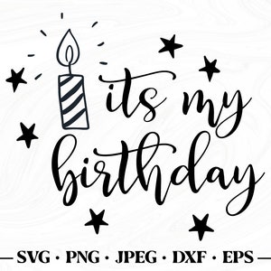 It&#39;s my birthday svg, It&#39;s my birthday dxf, It&#39;s my birthday png, Birthday queen svg, Birthday shirt svg, Birthday gift svg, Commercial use