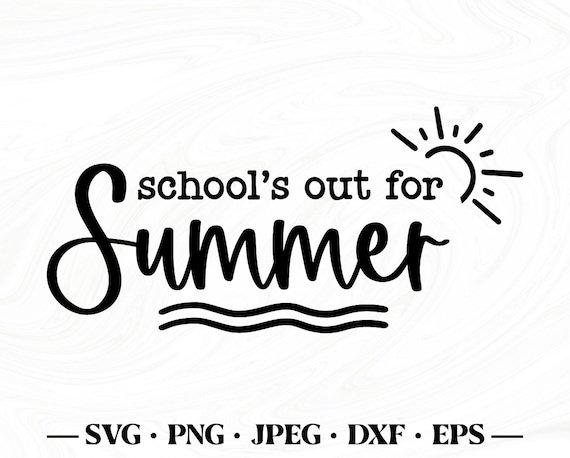 School's Out for Summer Svg Vacation Svg Summer Svg 