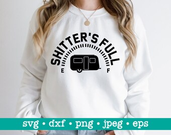 Shitter's full svg, Shitter's full svg file, Shitter's full png, Shitter's full image, Shitter's full clipart, Camping svg, Image download