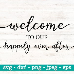 Bem-vindo ao nosso svg felizes para sempre, Bem-vindo ao nosso felizes para sempre, Sinal de casamento svg, Arquivos de corte de casamento, SVG de casamento, Uso comercial