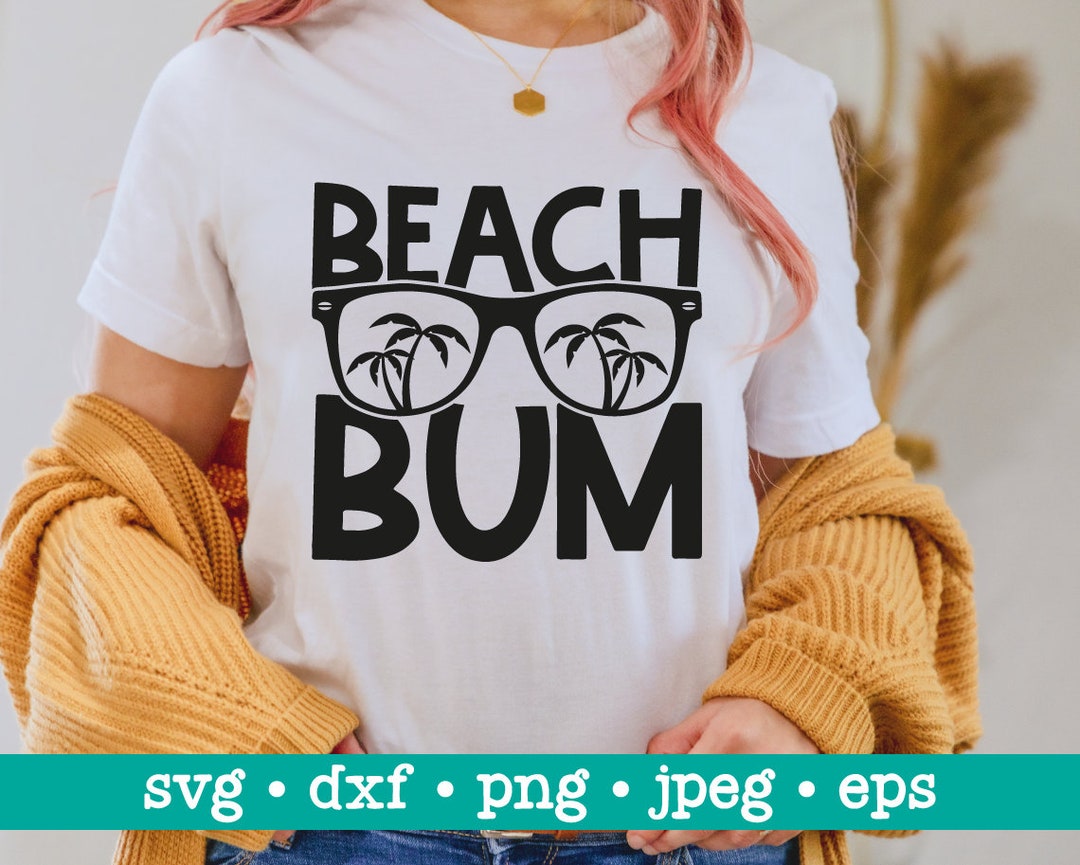 Beach Bum Svg, Beach Bum Png, Beach Bum Print, Summer Svg, Beach Svg