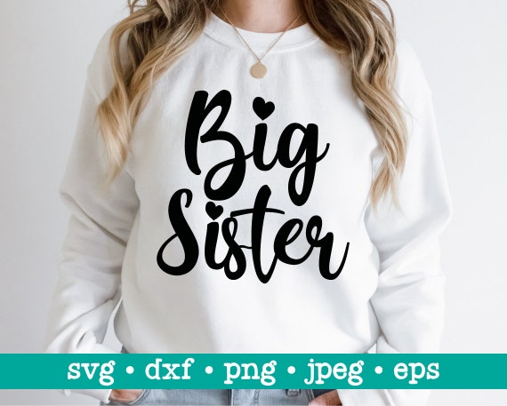 Big sister svg, Big sis svg, Sister svg, Sister svg file, Svg for Cricut Silhouette, Big sister cut file, Big sister shirt svg, Sister png