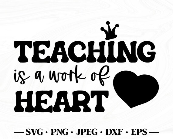 Teaching is a Work of Heart Svg Best Teacher Svg Teacher | Etsy