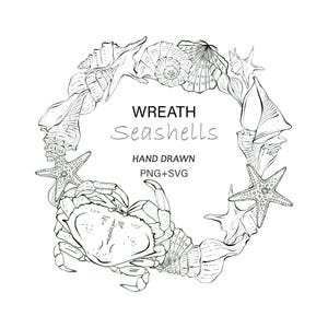 May include: A hand-drawn black and white illustration of a wreath composed of seashells, starfish, and a crab. The word "WREATH" is above the word "Seashells". Below the words are the words "HAND DRAWN" and "PNG+SVG".