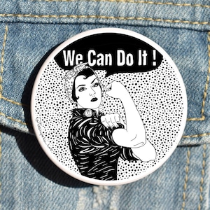 Podemos hacerlo, We can do it, chapita de metal, cartel mujer trabajadora, feminismo, 8 marzo, Rosie la remachadora, mujer empoderamiento