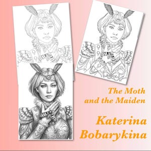 Könnte beinhalten: Drei Graustufen-Illustrationen einer Frau mit Accessoires zum Thema Motten, darunter ein Kopfschmuck mit Federakzenten. Der Text "The Moth and the Maiden" und "Katerina Bobarykina" wird in Orange angezeigt.