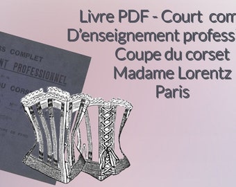 Francés - Cours complet d'enseignement professionnel de la coupe du corset Patrón de costura Pdf / Libro de moda victoriana / Patrón de corsé Pdf