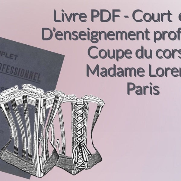 French - Cours complet d'enseignement professionnel de la coupe du corset  Sewing Pattern Pdf | Victorian Fashion Book | Corset Pattern Pdf