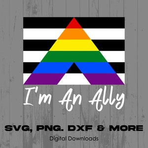 I'm An Ally Svg, Love Who You Are Svg, Gay Pride Svg, Lgbtqa Svg, Gay svg, Rainbow svg, Gay Pride Shirt svg