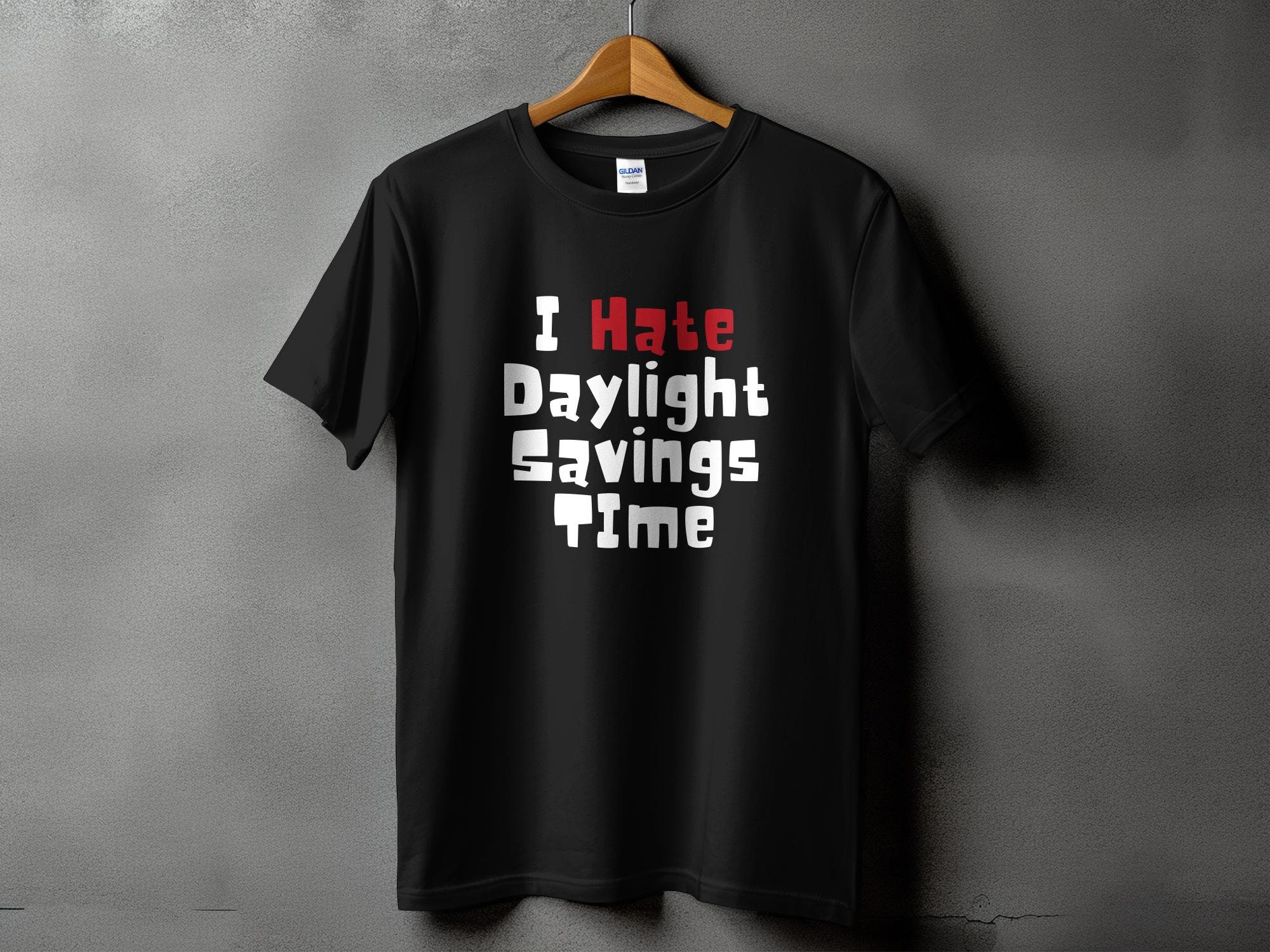I Hate Daylight Savings Svg, Funny Daylight Savings Svg, Daylight