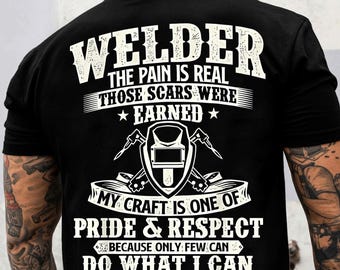 Funny Welder Shirt: The Pain Is Real - Welding Gift