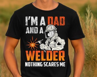 Welding Love Shirts For Men Best Welding Shirts I'm A Dad And A Welder Shirt Welder Love Gift Welding Work Shirts Welding Life Shirts