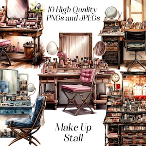 May include: Four different watercolor illustrations of makeup vanity tables with mirrors, drawers, and shelves filled with makeup products. The text "10 High Quality PNGs and JPEGs" and "Make Up Stall" are also included in the image.