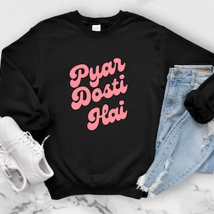 Pyar Dosti Hai Unisex Crewneck Sweatshirt | Kuch Kuch Hota Hai | Bollywood | Desi Pyar