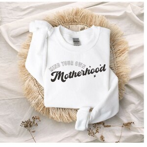 Mind Your Own Motherhood Sweatshirt l Motherhood Sweatshirt for New Mom l Sarcastic Mom Sweatshirt Gift for Mom l Funny Mom Gift