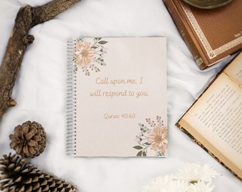 Islamic Journal Diary | Prayer Journal | Muslim Notebook| Quranic Verse Journal |Call Upon Me, I Will Respond | Muslim Gift Idea