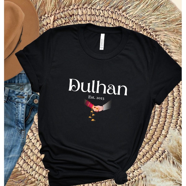 Dulhan Shirt | Pakistani Indian Bride | Pakistan Indian Bridal Shower | Bachelorette Party | Dulhan | Ladki Walay |Nikah Gift |Desi Wedding