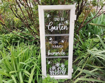 Sticker "Are in the garden with the bumblebees" window saying | old window | garden decoration
