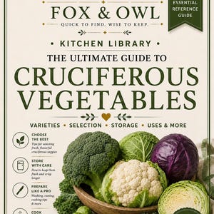 May include: A digital reference guide titled Fox & Owl Kitchen Library: The Ultimate Guide to Cruciferous Vegetables. The poster features text, icons, and a wooden bowl filled with broccoli, cauliflower, red cabbage, and Brussels sprouts.