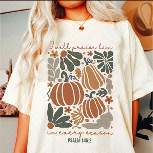 I Will Praise Him in every season Floral Christian PNG, Holiday Shirt Png, Autumn Sublimation, Fall Png, Thanksgiving Png, Boho Christmas