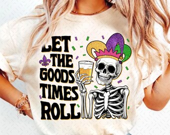 Let the Good Times Roll Png, Mardi Gras Vibes Png, Mardi Gras, Fat Tuesday Png, Mardi Gras Png, Louisiana Sublimation Design, Digital File