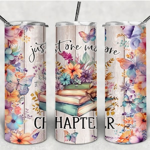 Just One More Chapter 20 oz Skinny Tumbler Wrap Designs - Tapered and Straight Template for Sublimation PNG for Straight/Tapered Tumbler PNG