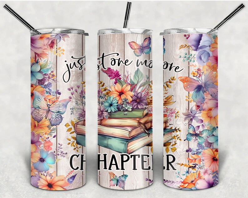 Just One More Chapter 20 oz Skinny Tumbler Wrap Designs - Tapered and Straight Template for Sublimation PNG for Straight/Tapered Tumbler PNG