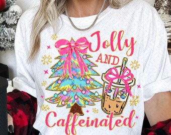 To Be Jolly & Caffeinated Png, Christmas Png, Colorful Glitter Christmas Png, Christmas Tree Coquette Png, Christmas Coffee Png, Brushstroke