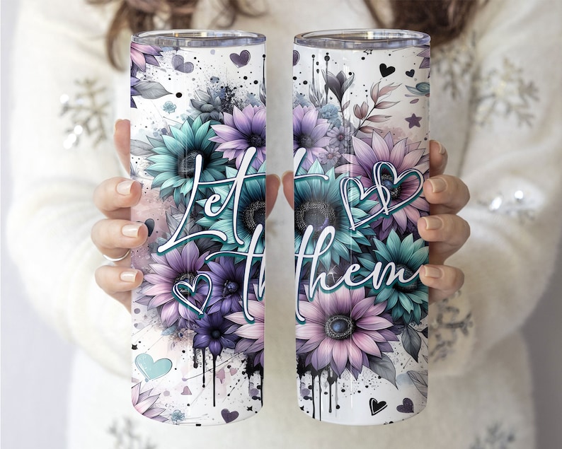 Let Them, 20oz Tumbler Wrap, Dripping Sunflowers, Digital Download, Positive Affirmations Tumbler Wrap, Positive Quote Wrap, Purple Teal Png image 3
