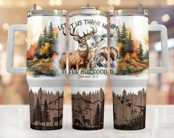 Thank Him 40oz Tumbler Wrap - PNG Tumbler Design Sublimation Designs Downloads - Thanksgiving Hunting Sublimation Tumbler with Handle Wrap